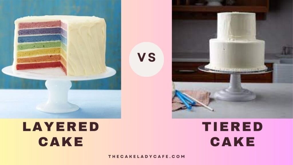 Layered Cake Vs Tiered Cake